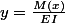 y=\frac{M(x)}{EI}