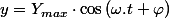 y=Y_{max}\cdot\cos\left(\omega.t+\varphi\right)