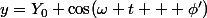 y=Y_0 \cos(\omega t + \phi')