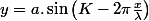 y=a.\sin\left(K-2\pi\frac{x}{\lambda}\right)