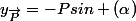 y_{\vec{P}}=-Psin (\alpha)