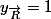 y_{\vec{R}}=1