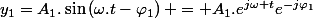 y_{1}=A_{1}.\sin\left(\omega.t-\varphi_{1}\right) = A_{1}.e^{j\omega t}e^{-j\varphi_1}