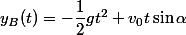 y_B(t)=-\dfrac{1}{2}gt^2+v_0t\sin\alpha