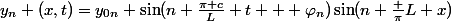 y_n (x,t)=y_{0n} \sin(n \frac{\pi c}{L} t + \varphi_n)\sin(n \frac {\pi}{L} x)