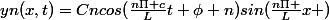 yn(x,t)=Cncos(\frac{n\Pi c}{L}}t+\phi n)sin(\frac{n\Pi }{L}x )