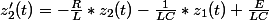 z'_{2}(t)=-\frac{R}{L}*z_{2}(t)-\frac{1}{LC}*z_{1}(t)+\frac{E}{LC}