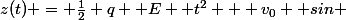 z(t) = \frac{1}{2} q  E  t^2 + v_0  sin 