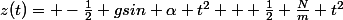 z(t)= -\frac{1}{2} gsin \alpha t^{2} + \frac{1}{2} \frac{N}{m} t^{2}