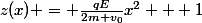 z(x) = \frac{qE}{2m v_0}x^2 + 1