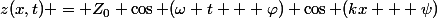z(x,t) = Z_0 \cos (\omega t + \varphi) \cos (kx + \psi)