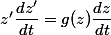 z{'}\dfrac{dz{'}}{dt}=g(z)\dfrac{dz}{dt}