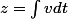 z=\int{vdt}