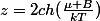 z=2ch(\frac{\mu B}{kT})