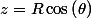 z=R\cos\left(\theta\right)