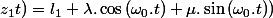 z_{1}t)=l_{1}+\lambda.\cos\left(\omega_{0}.t\right)+\mu.\sin\left(\omega_{0}.t\right))