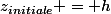z_{initiale} = h&nbsp;&nbsp;
