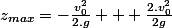 z_{max}=-\frac{v_0^2}{2.g} + \frac{2.v_0^2}{2g}