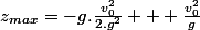 z_{max}=-g.\frac{v_0^2}{2.g^2} + \frac{v_0^2}{g}