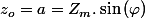 z_{o}=a=Z_{m}.\sin\left(\varphi\right)