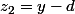 z_2=y-d