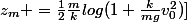 z_m =\frac{1}{2}\frac{m}{k}log(1+\frac{k}{mg}}v_0^2)]