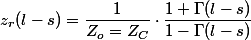 z_r(l-s)=\dfrac{1}{Z_o=Z_C}\cdot\dfrac{1+\Gamma(l-s)}{1-\Gamma(l-s)}
