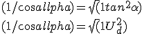 (1/cos \alpha) = \sqrt(1 + tan^2 \alpha) 
 \\  (1/cos \alpha) = \sqrt(1 + U_d^2)