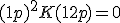 (1+p)^{2} + K(1+2p) = 0