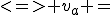 <=> v_a =
