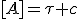 [A]=\tau c