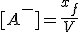 [A^-]=\frac{x_f}{V}