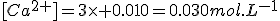 [Ca^{2+}]=3\times 0.010=0.030mol.L^{-1}