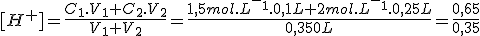 [H^+]=\frac{C_1.V_1+C_2.V_2}{V_1+V_2}=\frac{1,5mol.L^-^1.0,1L+2mol.L^-^1.0,25L}{0,350L}=\frac{0,65}{0,35}