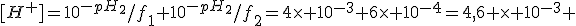 [H^+]=10^{-pH_2}/f_1+10^{-pH_2}/f_2=4\times 10^{-3}+6\times 10^{-4}=4,6 \times 10^{-3} 