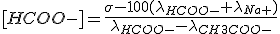 [HCOO-]=\frac{\sigma-100(\lambda_{HCOO-}+\lambda_{Na+})}{\lambda_{HCOO-}-\lambda_{CH3COO-}}