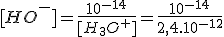 [HO^-]=\frac{10^{-14}}{[H_3O^+]}=\frac{10^{-14}}{2,4.10^{-12}}