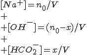 [Na^+]=n_0/V\\
 \\ [OH^-]=(n_0-x)/V\\
 \\ [HCO_2^{-}]=x/V