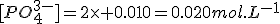 [PO_4^{3-}]=2\times 0.010=0.020mol.L^{-1}