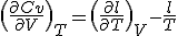 \(\frac{\partial Cv}{\partial V}\)_T = \(\frac{\partial l}{\partial T}\)_V - \frac{l}{T}