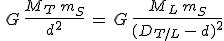 \,G\,\frac{M_T\,m_S}{d^2}\,=\,G\,\frac{M_L\,m_S}{(D_{T/L}\,-\,d)^2}