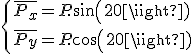 \{\overline{P_x}=P.sin(20)\\\overline{P_y}=P.cos(20)