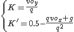 \{K=\frac{vo_y}{q}\\K'=0.5-\frac{qvo_x+g}{q^2}