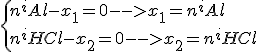 \{n^iAl-x_1=0-->x_1=n^iAl\\n^iHCl-x_2=0-->x_2=n^iHCl