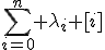 \Bigsum_{i=0}^n \lambda_i [i]