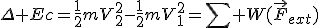 \Delta Ec=\frac{1}{2}mV_2^2-\frac{1}{2}mV_1^2=\sum W(\vec{F}_{ext})