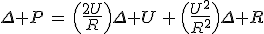 \Delta P\,=\,\Big(\frac{2U}{R}\Big)\Delta U\,+\,\Big(\frac{U^2}{R^2}\Big)\Delta R