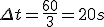 \Delta t = \frac{60}{3} = 20s