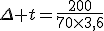 \Delta t=\frac{200}{70\times3,6