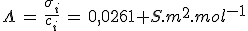 \Lambda\,=\,\frac{\sigma_i}{c_i}\,=\,0,0261 S.m^2.mol^{-1}